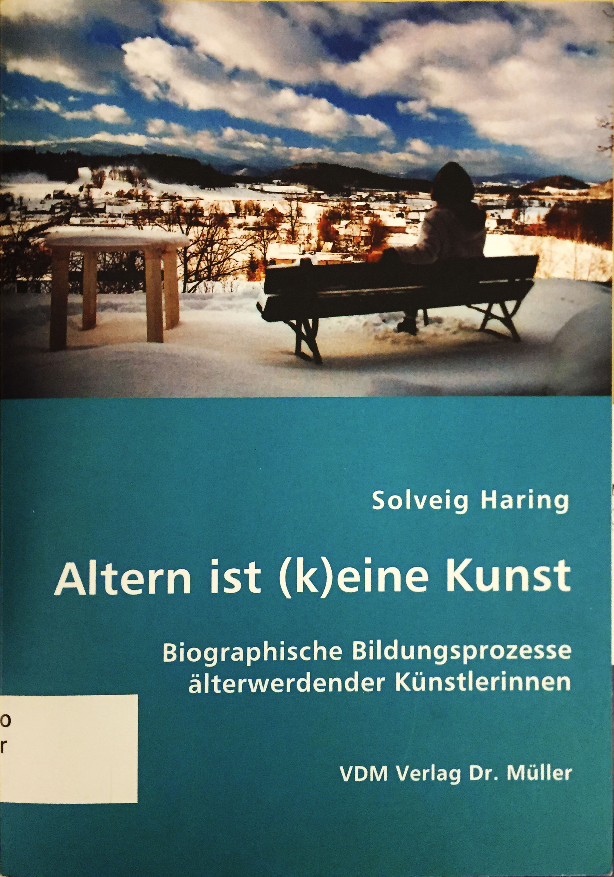 Haring: Altern ist (k)eine Kunst - biografische Bildungsprozesse älterwerdender Künstlerinnen