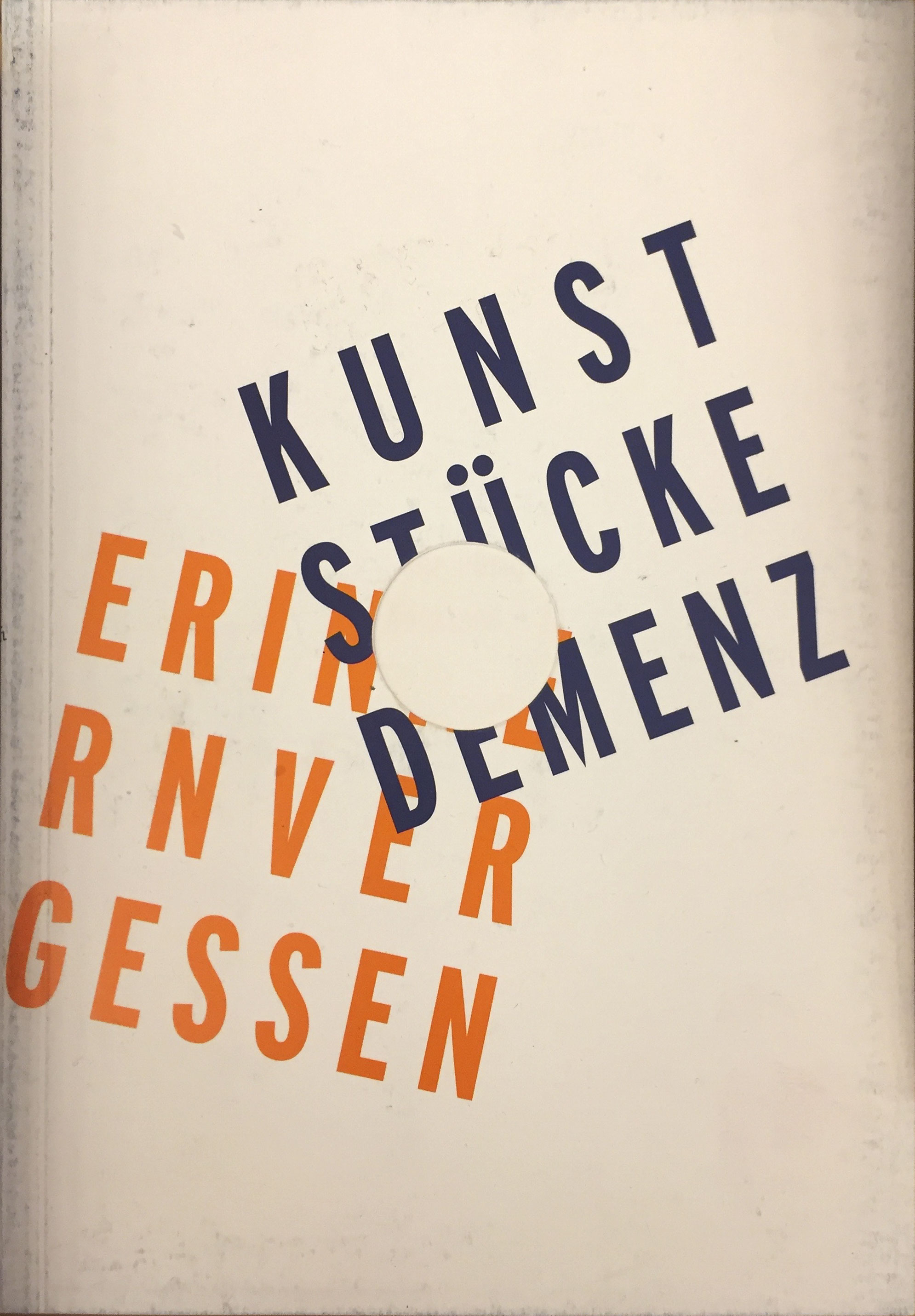 Erinnern Vergessen: Kunststücke Demenz